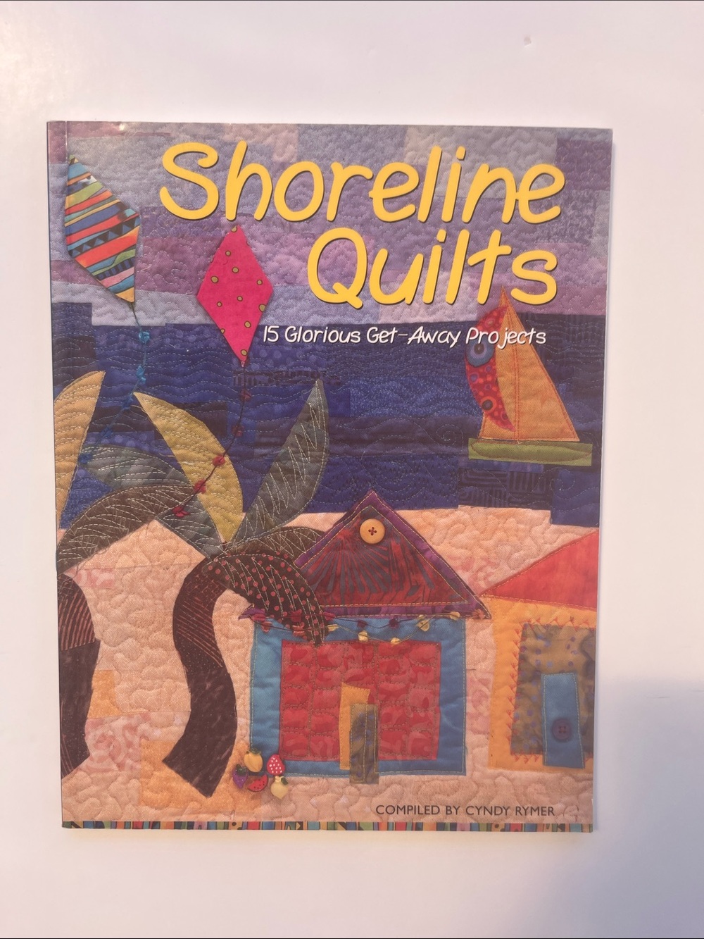 Shoreline Quilts - Coastal Quilt Pattern Book Quilting Ocean Seaside 15 Projects